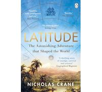 Latitude: The astonishing adventure that shaped the world