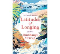 Latitudes of Longing: A Novel