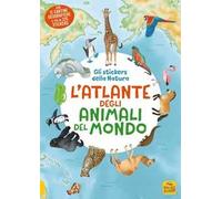 L'atlante animali del mondo. Gli stickers della natura. Con Adesivi