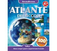L'atlante dei piccoli. Esplorastickers. Con adesivi. Ediz. illustrata