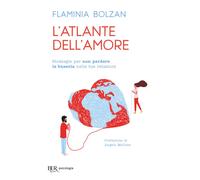 L'atlante dell'amore. Strategie per non perdere la bussola nelle tue relaz...