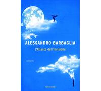 L'atlante dell'invisibile - Barbaglia Alessandro