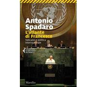 L'atlante di Francesco. Vaticano e politica internazionale