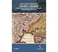 L'atlante e l'archivio. Esperienze di antropologia letteraria in Judith Schalansky, Christoph Ransmayr e Gerhard Roth