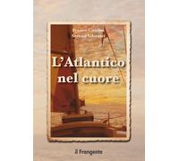 L'Atlantico nel cuore - Cascini Franco, Silvestri Serena
