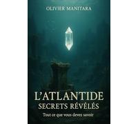 L'atlantide secrets révélés : Tout ce que vous devez savoir