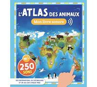 L'atlas des animaux: Mon atlas sonore