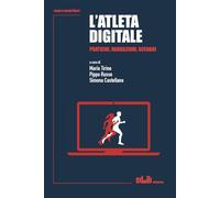 L'atleta digitale. Pratiche, narrazioni, scenari