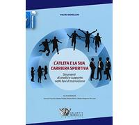 L'atleta e la sua carriera sportiva. Strumenti di analisi e supporto nelle fasi di transizione: 1
