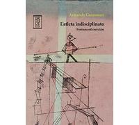 L'atleta indisciplinato. Fortuna ed esercizio