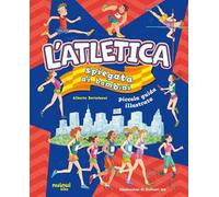 L'atletica spiegata ai bambini. Ediz. a colori