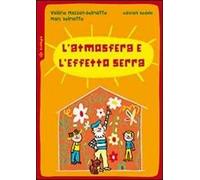 L'atmosfera e l'effetto serra. Ediz. illustrata