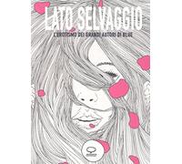 Libri Lato Selvaggio. L'erotismo Dei Grandi Autori Di -Blue-