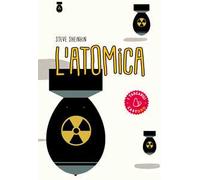 L'atomica. Dagli studi di Oppenheimer alla corsa per costruire (e rubare) l’arma più pericolosa del mondo