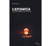 L'atomica e le responsabilità della scienza