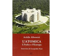 L'atomica l'Italia e l'Europa. Intervista di Leopoldo Nuti