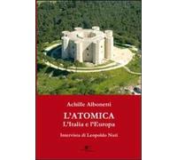 L'atomica l'Italia e l'Europa. Intervista di Leopoldo Nuti