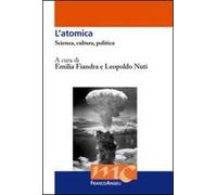 L'atomica. Scienza, cultura, politica