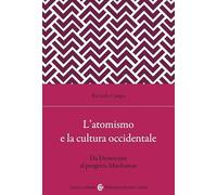 L'Atomismo E La Cultura Occidentale. Da Democrito Al Progetto Manhattan -