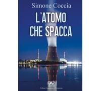 L'atomo che spacca - [Pav Edizioni]