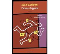 Libri Alan Zamboni - L' Atomo Sfuggente