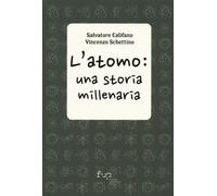 L'atomo: una storia millenaria - [Firenze University Press]