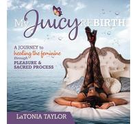 Latonia Taylor My Juicy ReBirth (Tascabile)