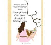 Latoria Bowie Through Self-Care, Inner Strength & Introspection (Tascabile)