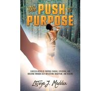 Latoya J Maddox The Push to Purpose (Tascabile)
