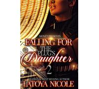 LATOYA NICOLE FALLING FOR THE PLUG'S DAUGHTER 2 (Tascabile)