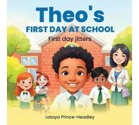 Latoya Prince-Headley Theo's First Day at School (Tascabile)