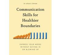 LaToya S. Gilmore Communication Skills for Healthier Boundaries (Tascabile)