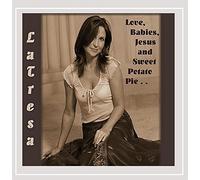 Latresa - Love Babies Jesus & Sweet Potato Pie