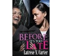 Latrese N Carter Before It's Too Late (Tascabile)