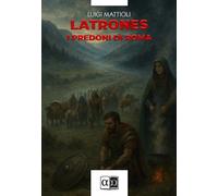 Latrones. I predoni di Roma - 2025 - Aporema Edizioni