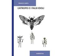 L'atropo e i falsi idoli. Ediz. integrale