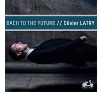Latry Olivier - Bach To The Future