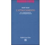 L'attaccamento. Dal comportamento alla rappresentazione - Main Mary