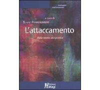 L'attaccamento. Dalla teoria alla pratica
