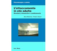 L'attaccamento in età adulta. Struttura, dinamiche e cambiamento