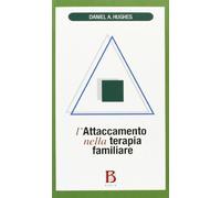 Hughes Daniel A. – L'attaccamento nella terapia familiare