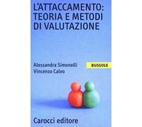 L'attaccamento: teoria e metodi di valutazione