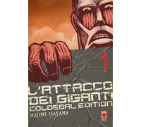 L'attacco dei giganti. Colossal edition. Vol. 1 - Isayama Hajime