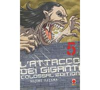 L'attacco dei giganti. Colossal edition (Vol. 5)