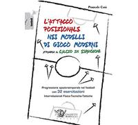 L'attacco posizionale nei modelli di gioco moderni attraverso il calcio in espansione. Ediz. illustrata: 1