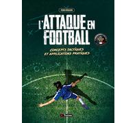 L'attaque en football: Concepts tactiques et applications pratiques