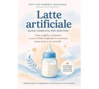 Latte artificiale. Guida completa per i genitori