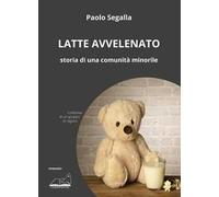 Latte avvelenato. Storia di una comunità minorile