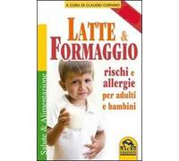 Latte e formaggio. Rischi e allegergie per adulti e bambini