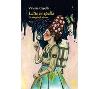 Latte in spalla. Un viaggio di ritorno